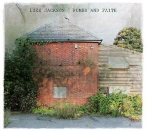 Luke Jackson - Fumes & Faith