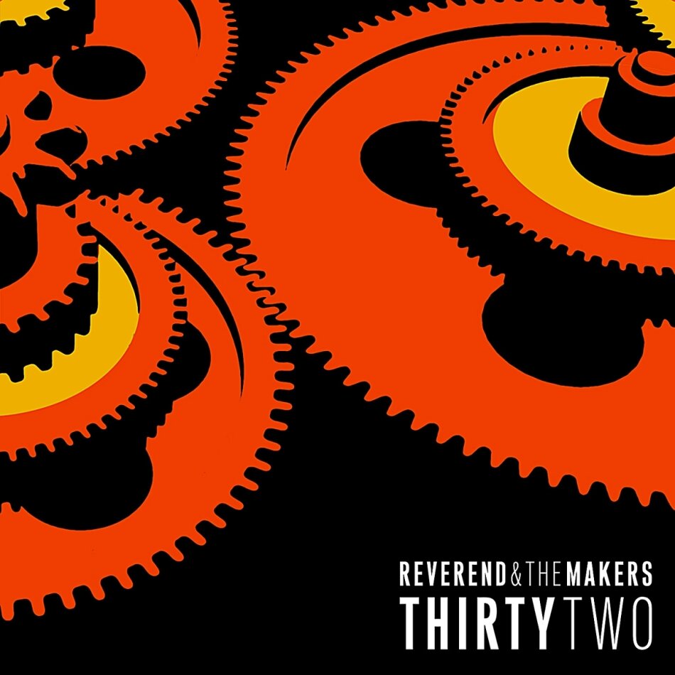 Reverend & The Makers - Thirtytwo