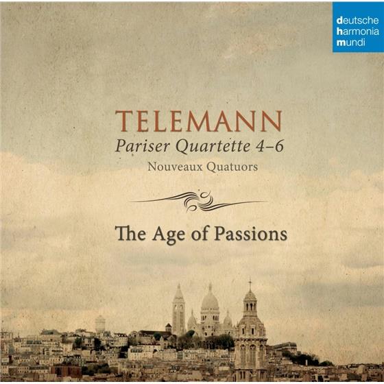 The Age of Passions & Georg Philipp Telemann (1681-1767) - Pariser Quartette 4-6