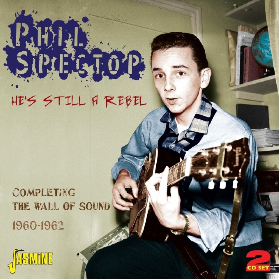 Phil Spector - He's Still A Rebel - Completing The Wall Of Sound 2 CD