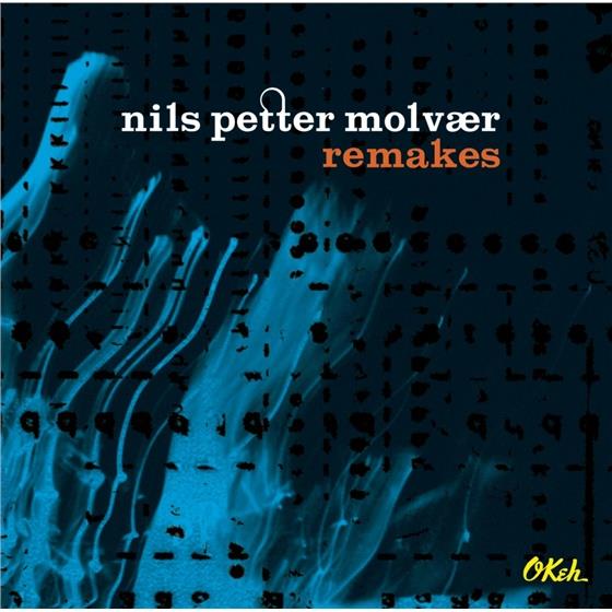 Nils Petter Molvaer - Remakes New Version