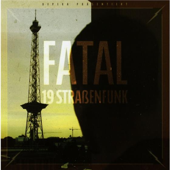 Fatal - 19strassenfunk