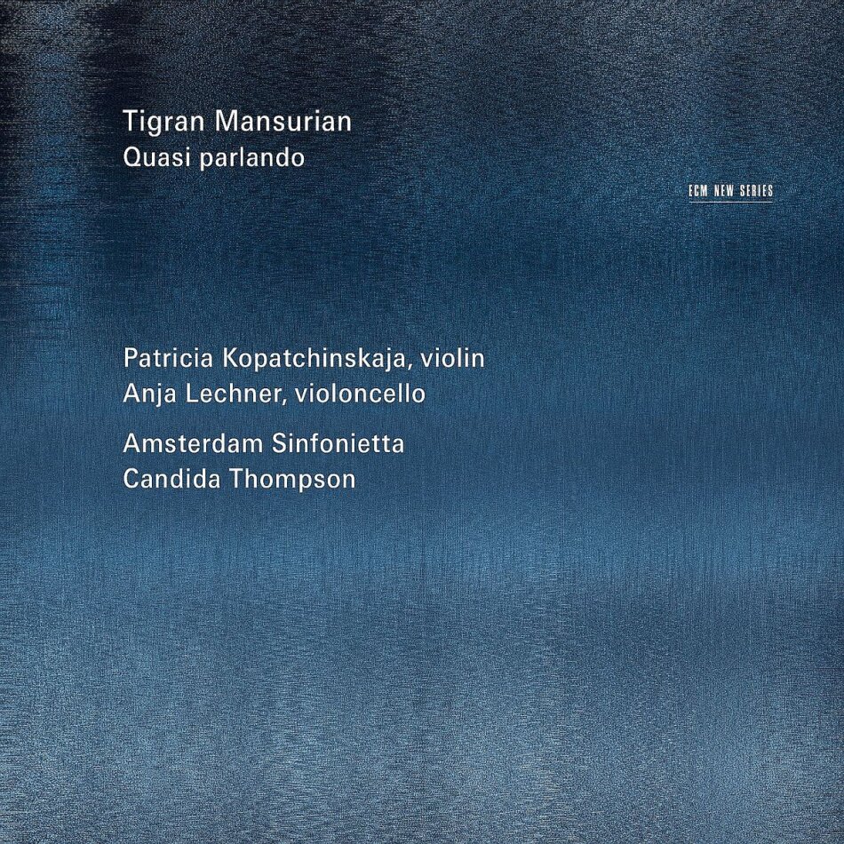 Peter Eötvös (*1944), Patricia Kopatchinskaja, Lechner, Amsterdam Sinfonietta & Tigran Mansurian (* 1939) - Quasi Parlando