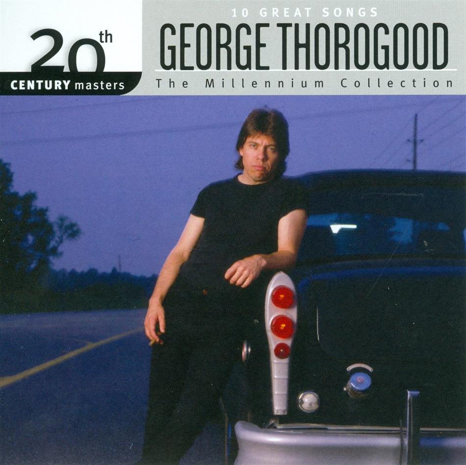 George Thorogood - Best Of: 20th Century