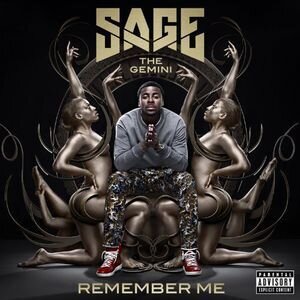 Sage The Gemini - Remember Me Explicit Version