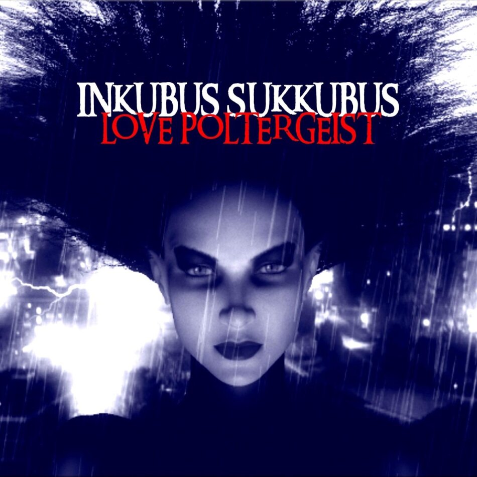 Inkubus Sukkubus - Love Poltergeist