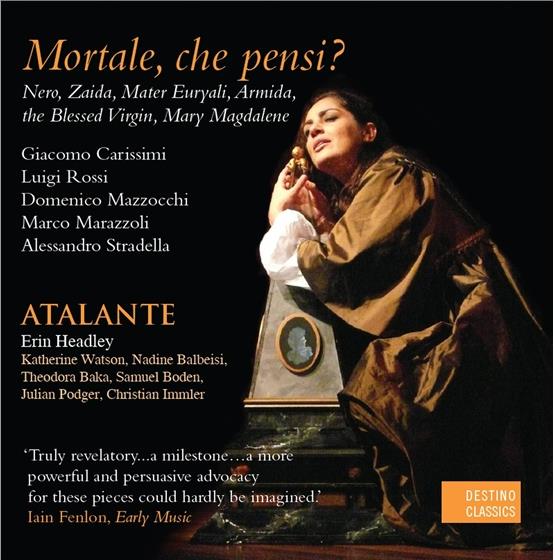 Atalante, Luigi Rossi (1598-1653), Giacomo Carissimi (1605-1674), Alessandro Stradella (1639-1682), Domenico Mazzocchi, … - Reliquie Di Roma III - Mortale, che pensi?