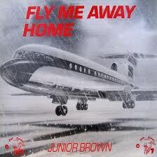 Junior Brown - Fly Me Away LP