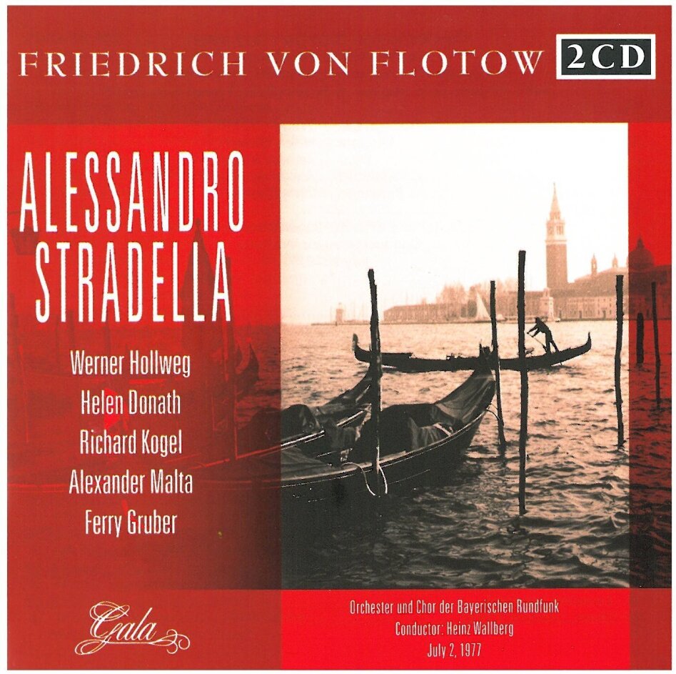 Werner Hollweg, Helen Donath, Richard Kogel, Alexander Malta, Ferry Gruber, … - Alessandro Stradella - + Bonus Track Lortzing - July 2, 1977 2 CDs