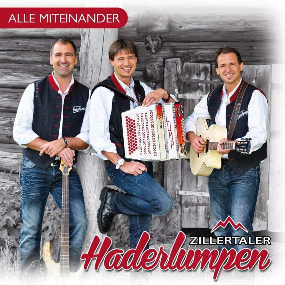 Zillertaler Haderlumpen - Alle Miteinander
