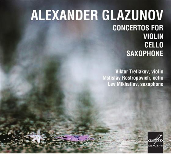 Alexander Konstantinowitsch Glasunow (1865-1936), Alexander Korneyev, Lev Mikhailov, Viktor Tretiakov, Mstislav Rostropovitsch, … - Concertos For Violin, Cello, Saxophone