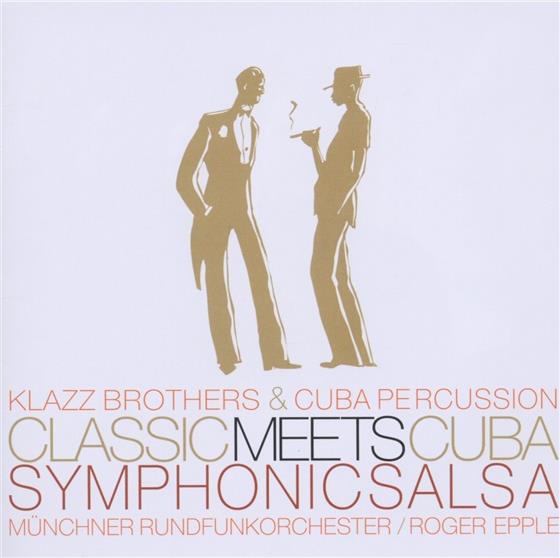 Klazz Brothers & Cuba Percussion - Classic Meets Cuba - Symphonic Salsa