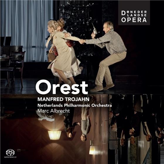 Dietrich Henschel, Sarah Castle, Manfred Trojahn (*1949), Marc Albrecht & Netherlands Philharmonic Orchestra - Orest - World Premiere 2011 SACD