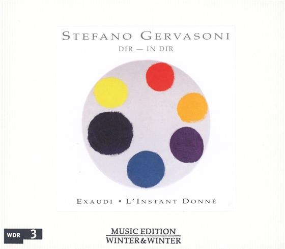 Exaudi, L'Instant Donné & Stefano Gervasoni - Dir - In Dir (2003-04/2011) / Descdesesasf (Version 2013)