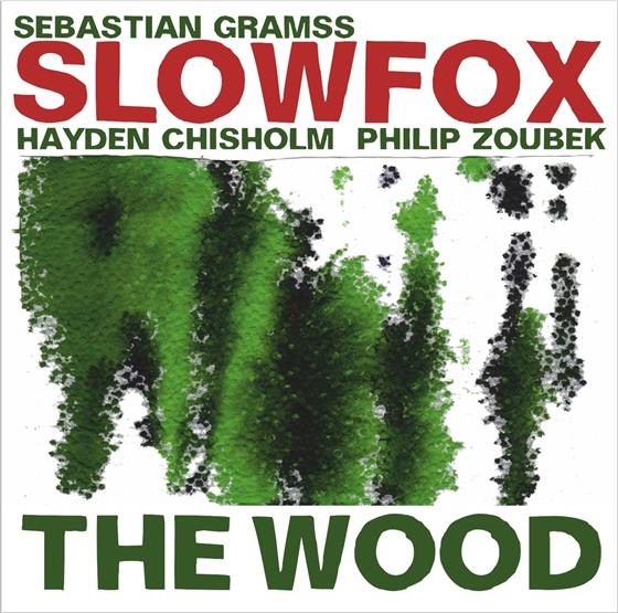 Chrisholm Hayden, Philip Zoubek & Sebastian Gramss - Slowfox, The Wood