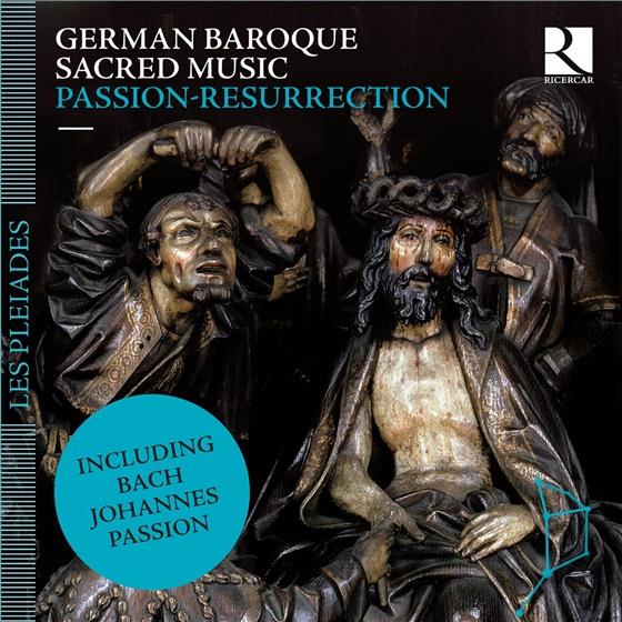 Les Pleiades, Ricercar Consort & Les Agremens - German Baroque Sacred Music - Passion - Resurrection 7 CD