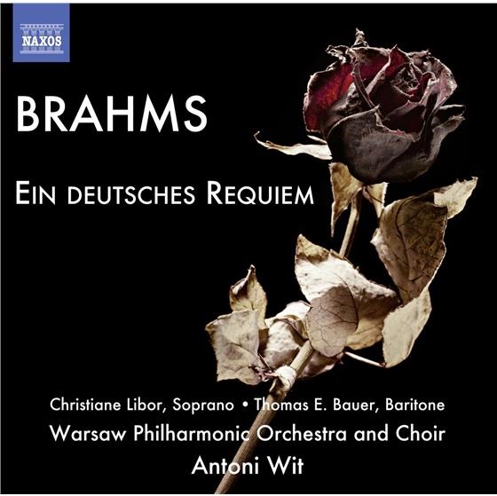 Johannes Brahms (1833-1897), Antoni Wit, Christiane Libor, Thomas E. Bauer & Warsaw Philharmonic Orchestra - Ein Deutsches Requiem