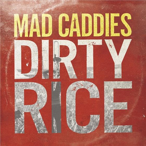 Mad Caddies - Dirty Rice LP
