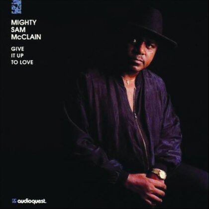 Mighty Sam McClain - Give It Up To Love (Hybrid SACD)