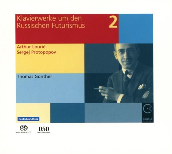Lourle, Protopopov & Thomas Guenther - Piano Works During And After Russian Futurisme 2 - Klavierwerke um den Russischen Futurismus Vol 2 Hybrid SACD