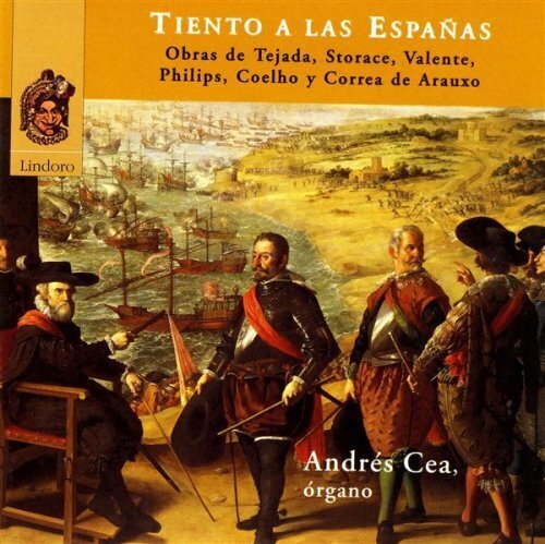 Tejada, Storace, Valente, Philips, Coelho, … - Tiento A Las Espanas