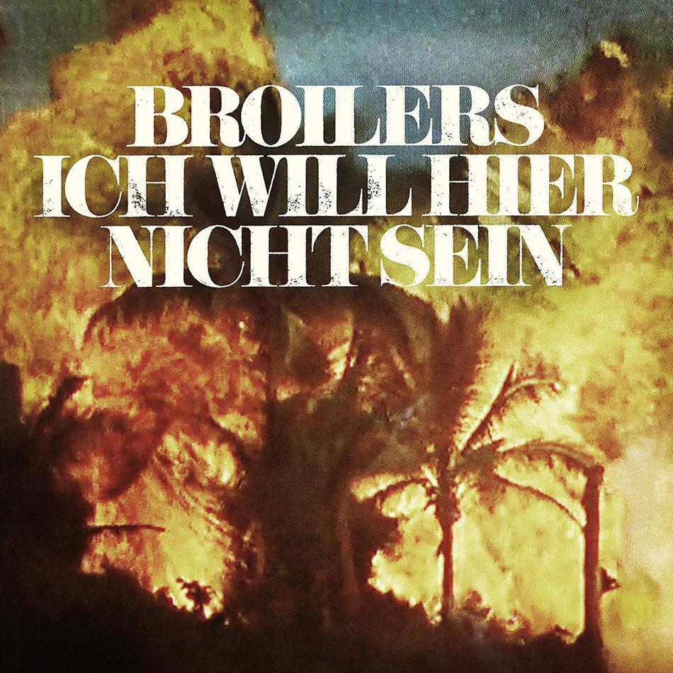 Broilers - Ich Will Hier Nicht Sein - Limited 7 Inch Colored, 7" Single