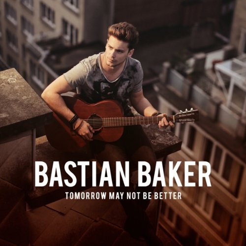 Bastian Baker - Tomorrow May Not Be Better Limited Edition, 2 CDs