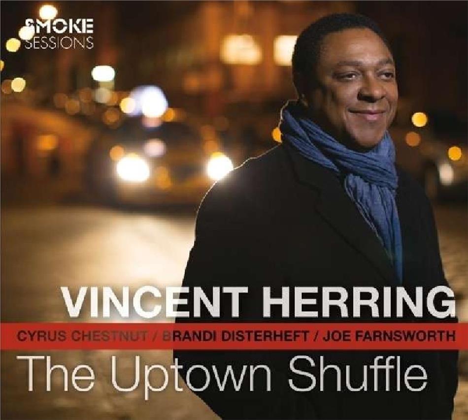 Vincent Herring - Uptown Shuffle