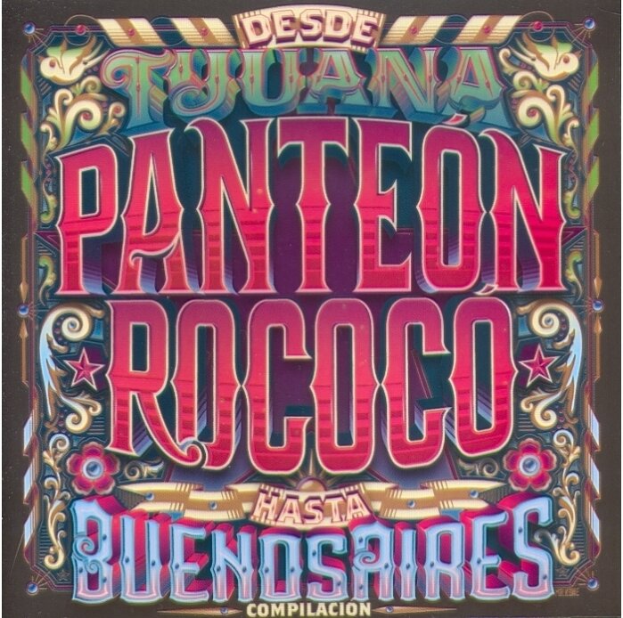 Panteon Rococo - Desde Tijuana Hasta Buenos Aires