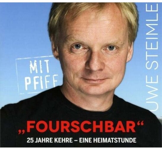 Uwe Steimle - Fourschbar.25 Jahre Kehre