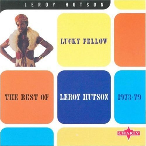 Leroy Hutson - Lucky Fellow - Very Best Of 1973-1979