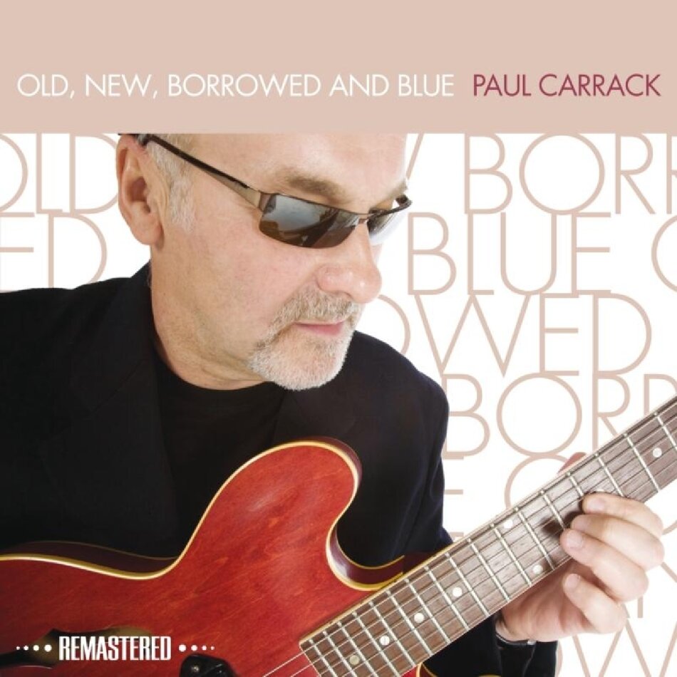 Paul Carrack - Old, New, Borrowed & Blue Nouvelle Edition