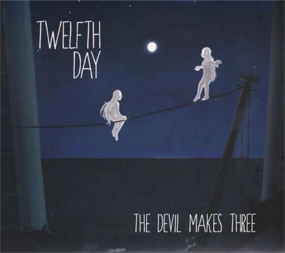 Twelfth Day - Devil Makes Three