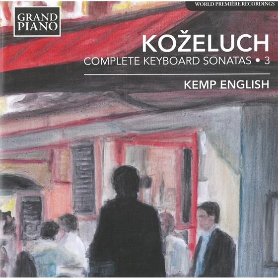 Leopold Anton Kozeluch (1747-1818) & Kemp English - Klaviersonaten 3 - Complete Keyboard Sonatas 3