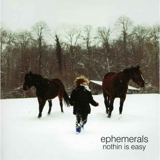 Ephemerals - Nothin Is Easy