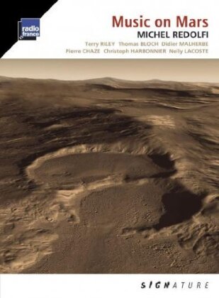 M. Redolfi T. Riley T. Bloch P. Chaze D. Malhe, Terry Riley, Thomas Bloch, Didier Malherbe, Pierre Chaze, &hellip; - Music On Mars