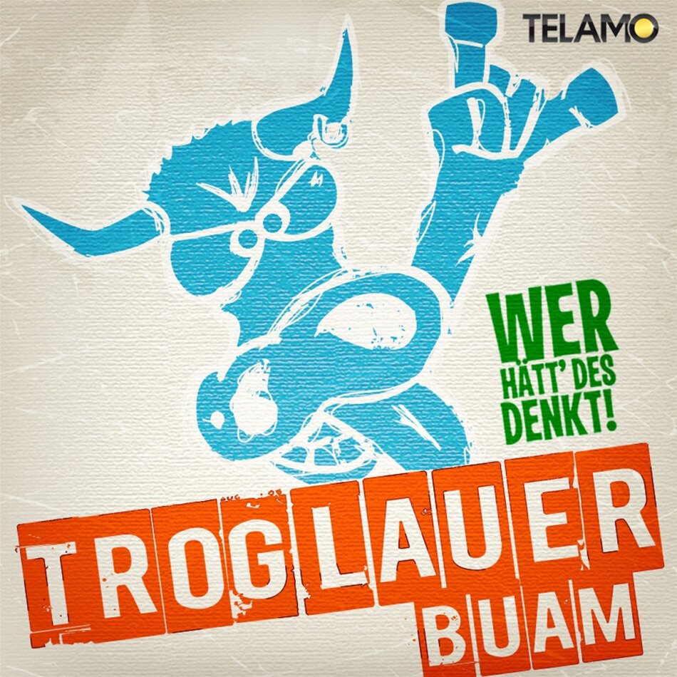 Troglauer Buam - Wer Hätt' Des Denkt!? LP
