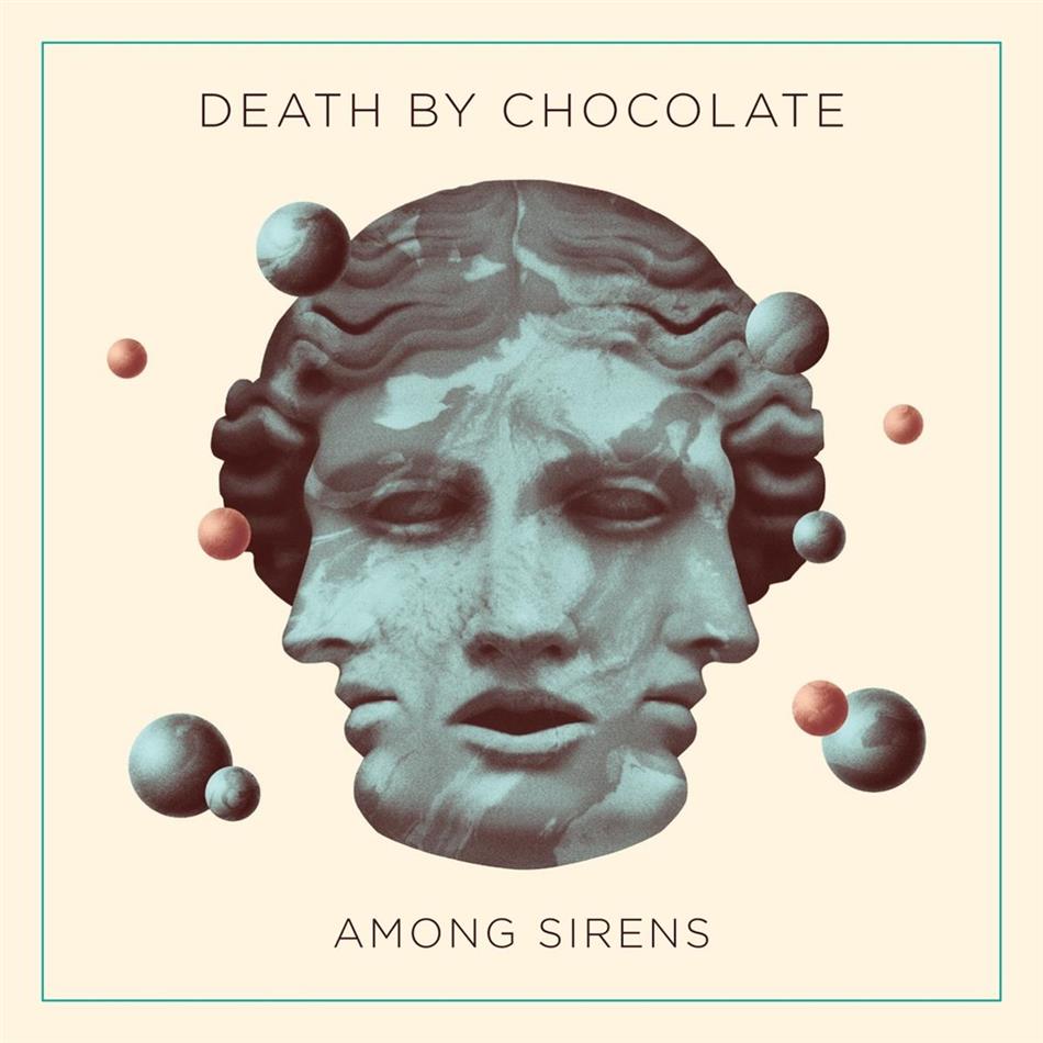Death By Chocolate (CH) - Among Sirens
