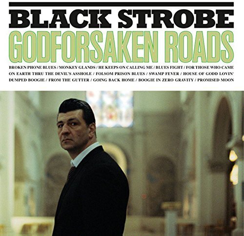 Black Strobe - Godforsaken Roads 2 LP + CD