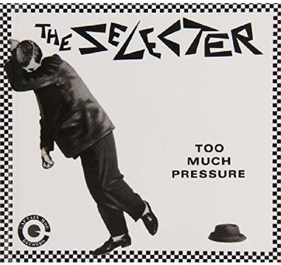 The Selecter - Too Much Pressure
