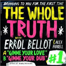 Whole Truth feat. Errol Bellot - Gimme Your Love 12" Maxi