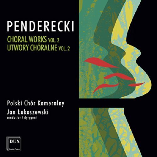 Krzysztof Penderecki (*1933), Jan Lukaszewski & Polski Chor Kameraln - Choral Works Vol. 2 - Utwory Choralne Vol. 2