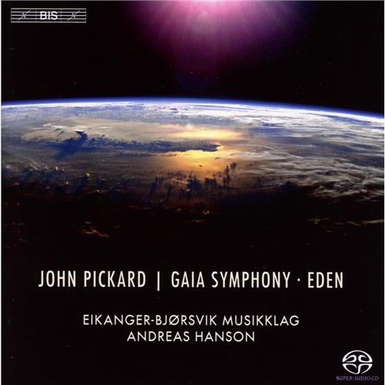 John Pickard, Andreas Hanson & Eikanger-Bjorsvik Musiklag - Gaia Symphony / Eden SACD