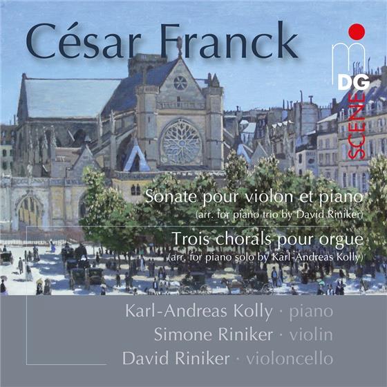 César Franck (1822-1890), Simone Riniker, David Riniker & Karl-Andreas Kolly - Sonate pour Violon et Piano (arr. by David Riniker), Trois Chorals Pour Orgue arr. Karl-Andreas Kolly SACD