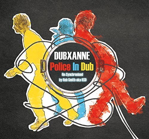 Dubxanne - Police In Dub: Re-Synchronized By Rob Smith