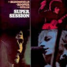 Mike Bloomfield, Al Kooper & Stephen Stills - Super Sessions - + bonus Japan Edition