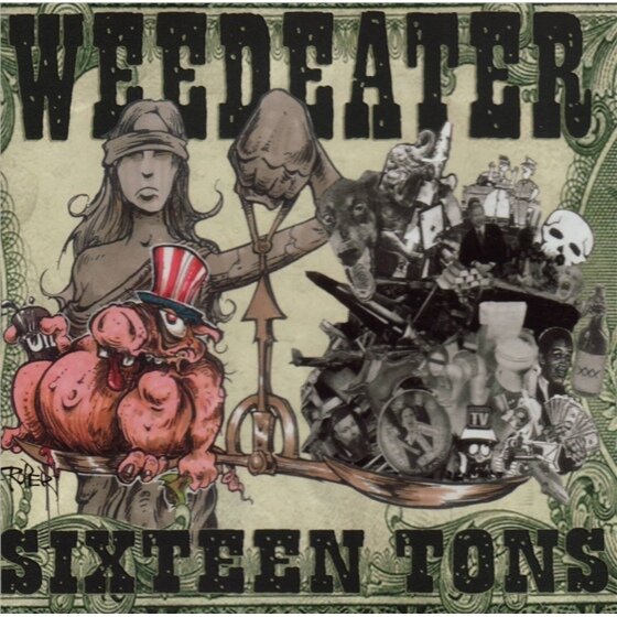 Weedeater - Sixteen Tons New Version