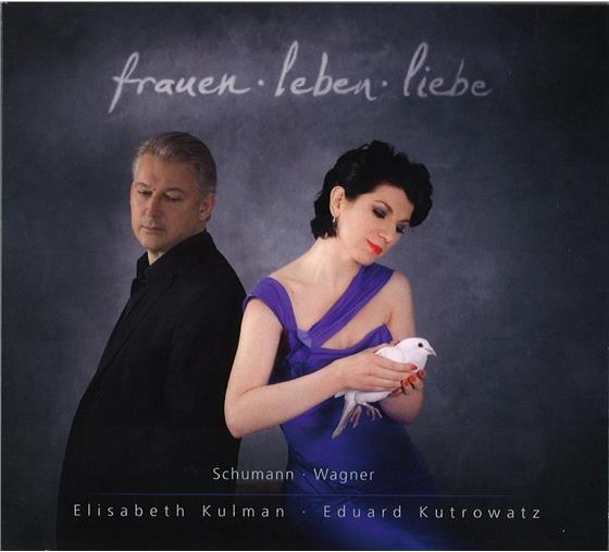 Elisabeth Kulman, Eduard Kutrowatz, Robert Schumann (1810-1856) & Richard Wagner (1813-1883) - Frauen - Leben - Liebe