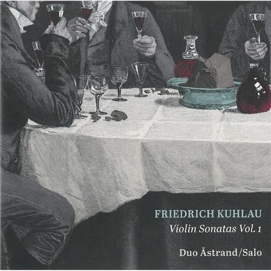 Friedrich Kuhlau (1786-1832), Duo Astrand/Salo, Christina Astrand & Per Salo - Violinsonaten Vol.1