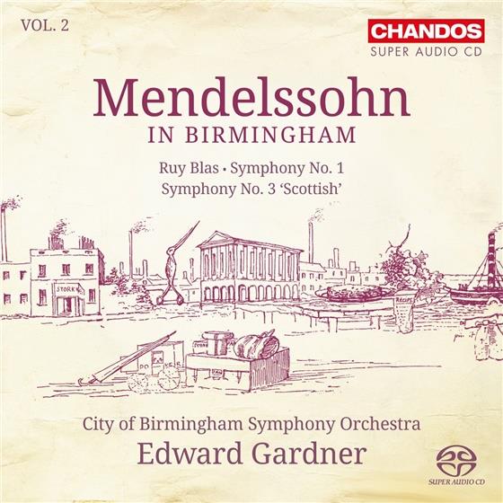 Edward Gardner & Felix Mendelssohn-Bartholdy (1809-1847) - Symphonien 1+3 / Ruy Blas SACD